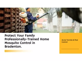 Protect Your Family Professionally-Trained Home Mosquito Control in Bradenton