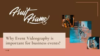 Why Event Videography is important for business events?