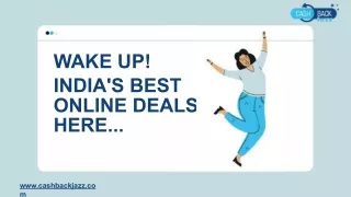 WAKE UP! INDIA’S BEST ONLINE DEALS ARE HERE