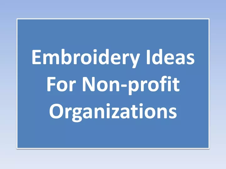 embroidery ideas for non profit organizations