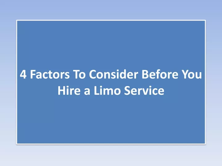 4 factors to consider before you hire a limo service