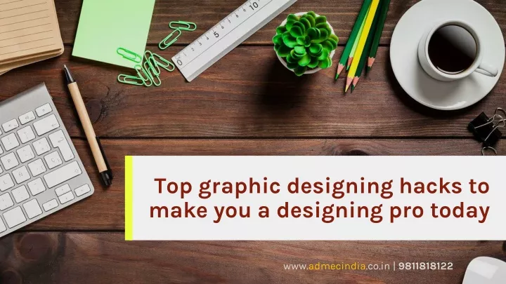 top graphic designing hacks to make