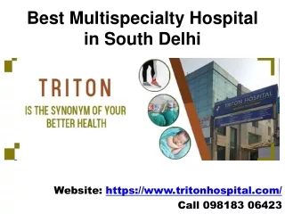 Triton Hospital the Best Multispecialty Hospital in South Delhi