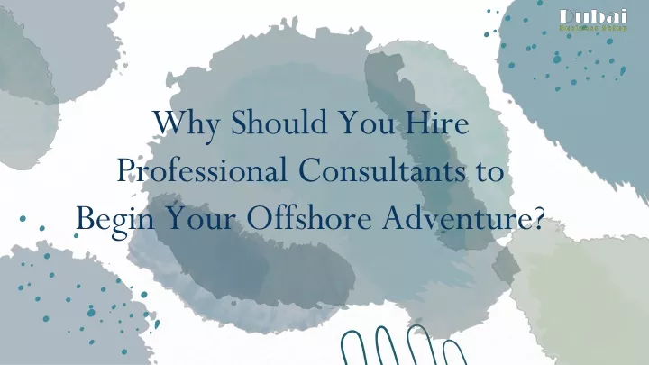 why should you hire professional consultants to begin your offshore adventure