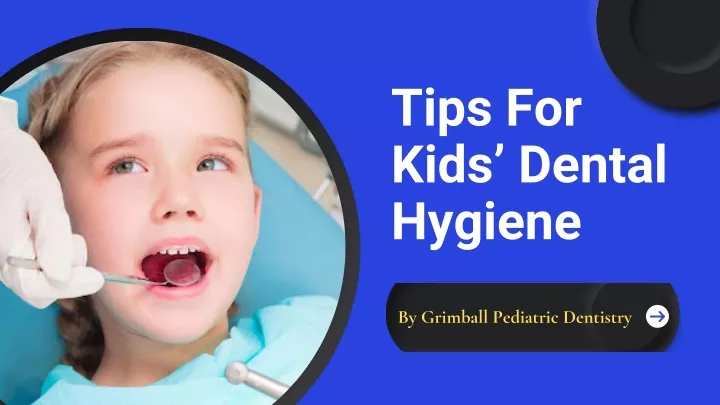 tips for kids dental hygiene