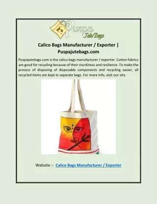 Calico Bags Manufacturer / Exporter | Puspajutebags.com