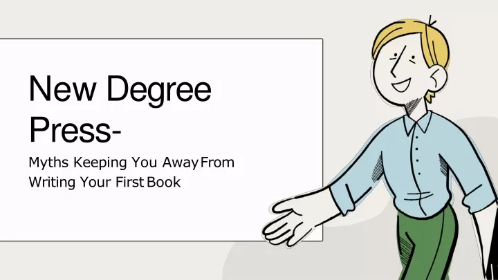 new degree press myths keeping you away from writing your first book
