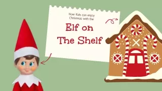 How Kids can enjoy Christmas with the Elf