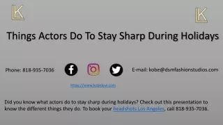 things actors do to stay sharp during holidays