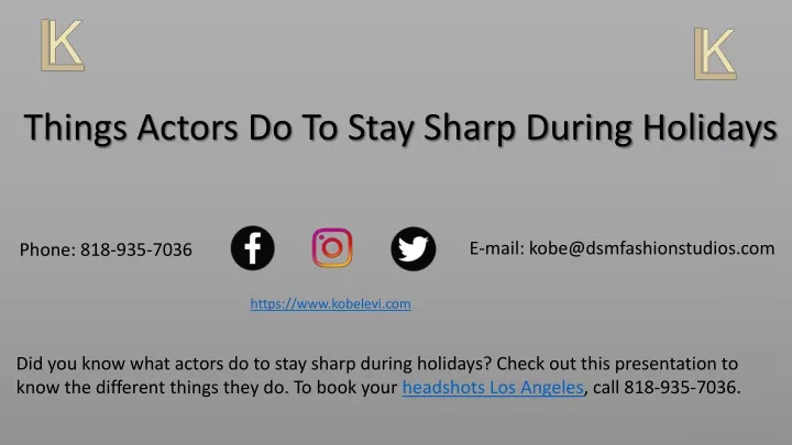 things actors do to stay sharp during holidays