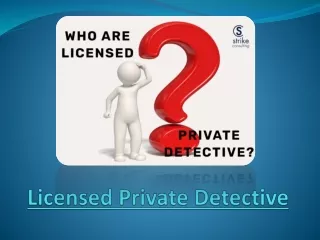 Who is a Licensed Private Detective