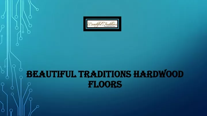 beautiful traditions hardwood beautiful