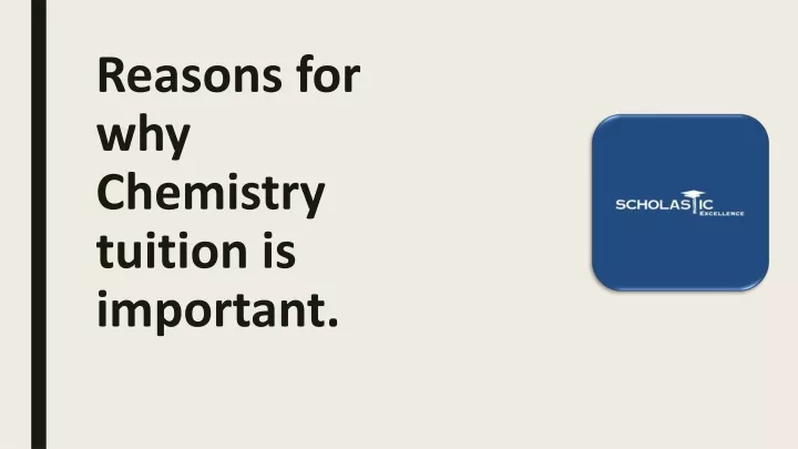 reasons for why chemistry tuition is important