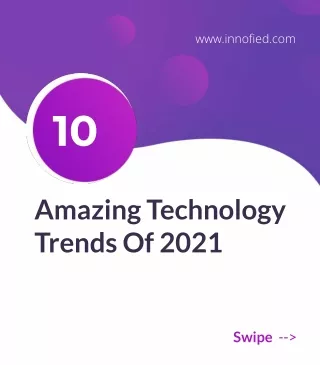 10 Amazing Technology Trends Of 2021