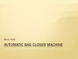 Automatic bag closer machine