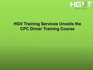 hgv training services unveils the cpc driver