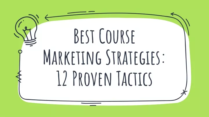 best course marketing strategies 12 proven tactics