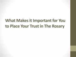 What Makes it Important for You to Place Your Trust in The Rosary