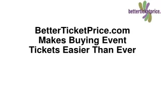 BetterTicketPrice.com Makes Buying Event Tickets Easier Than Ever