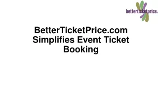 BetterTicketPrice.com Simplifies Event Ticket Booking-converted