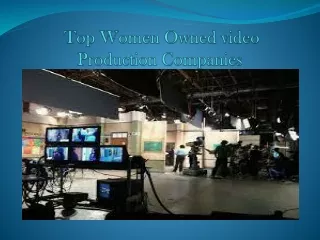 Top Women Owned video Production Companies