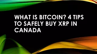 what is bitcoin 4 tips to safely buy xrp in canada