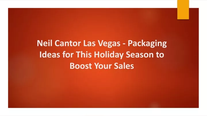 neil cantor las vegas packaging ideas for this holiday season to boost your sales