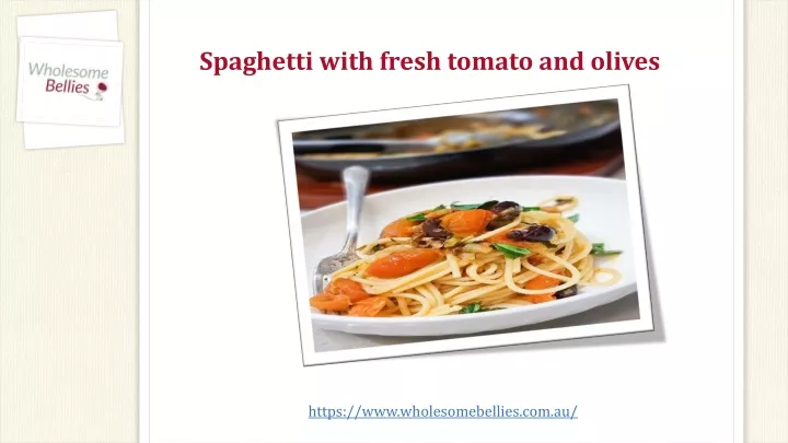 spaghetti with fresh tomato and olives