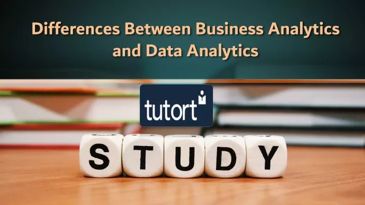 differences between business analytics and data analytics