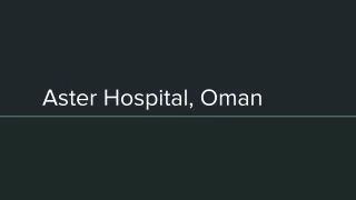 Aster Hospital, Oman