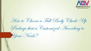 How to Choose a Full Body Check-Up Package that is Customized According to You.