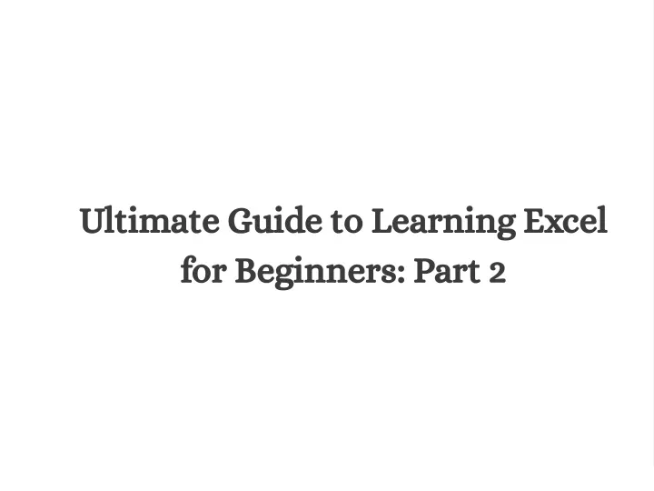 ultimate guide to learning excel for beginners