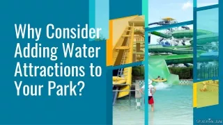Why Consider Adding Water Attractions to Your Park?