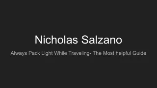 Nicholas Salzano Always Pack Light While Traveling- The Most helpful Guide