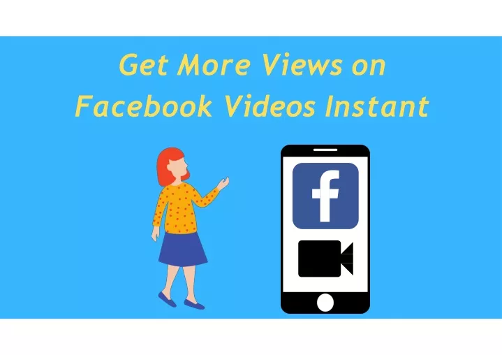 get more views on facebook videos instant
