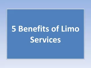 5 Benefits of Limo Services