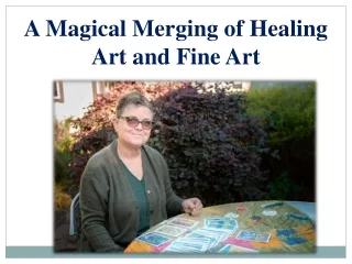 A Magical Merging of Healing Art and Fine Art