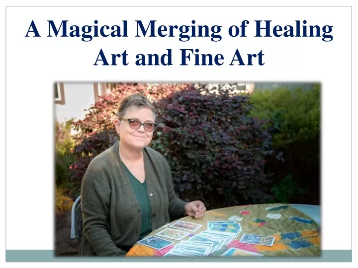 a magical merging of healing art and fine art