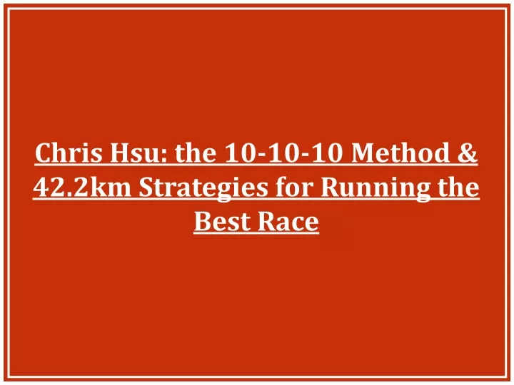 chris hsu the 10 10 10 method 42 2km strategies
