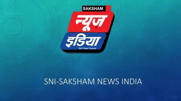 sni saksham news india