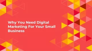 Why You Need Digital Marketing For Your Small Business