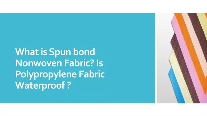 what is spun bond nonwoven fabric is polypropylene fabric waterproof