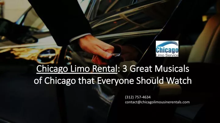 chicago limo rental 3 great musicals of chicago