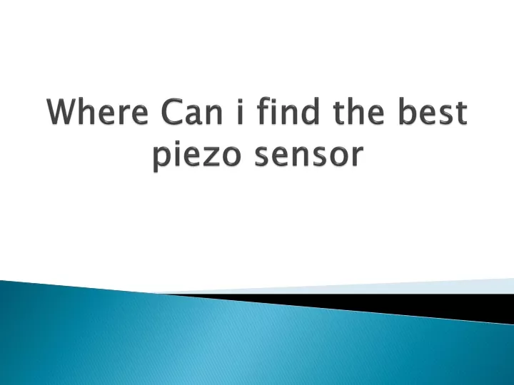 where can i find the best piezo sensor