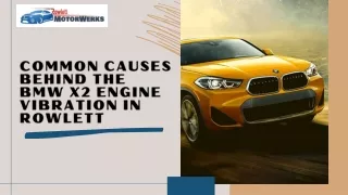 Common Causes Behind the BMW X2 Engine Vibration in Rowlett