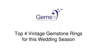Top 4 Vintage Gemstone Rings for this Wedding Season