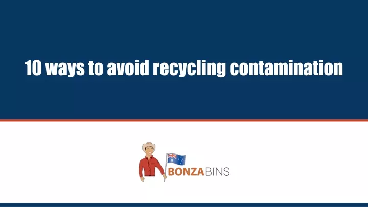 10 ways to avoid recycling contamination