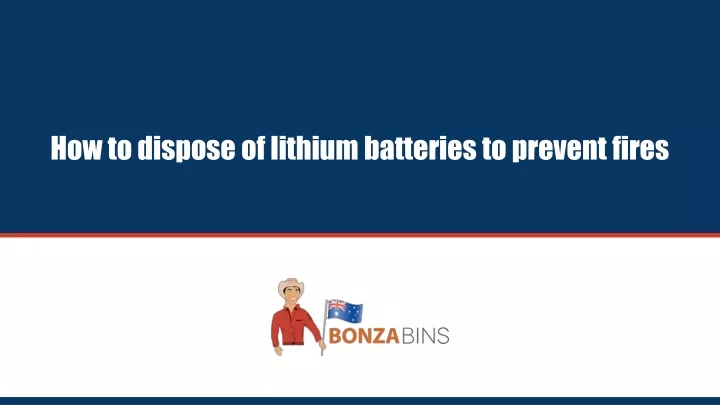 how to dispose of lithium batteries to prevent fires