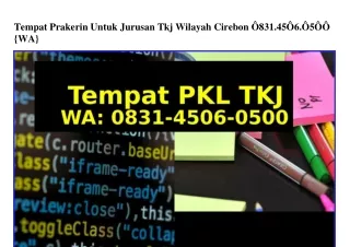 Tempat Prakerin Untuk Jurusan Tkj Wilayah Cirebon Ô8ᣮI-45Ô6-Ô5ÔÔ(whatsApp)