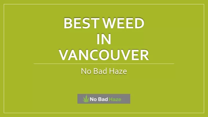 best weed in vancouver